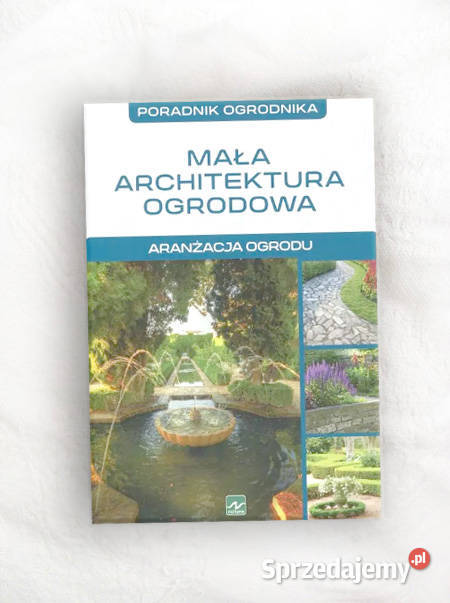 książka mała architektura ogrodowa poradnik ogrodnika Mazik Kielce