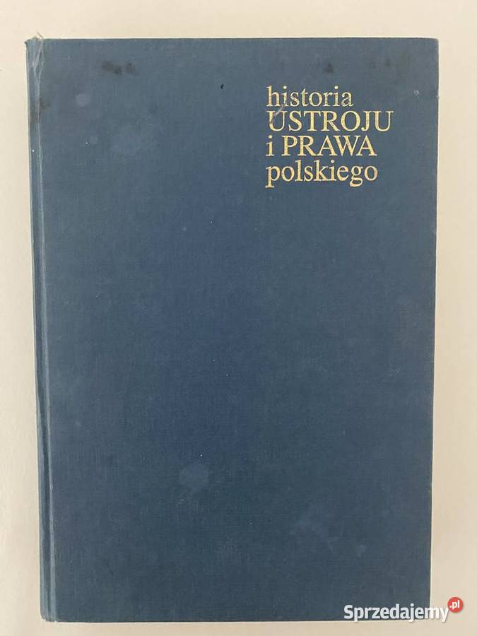 Historia Ustroju I Prawa Polskiego Bardach Warszawa Sprzedajemy Pl