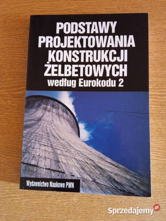 Podstawy Projektowania Konstrukcji Elbetowych M Kami Skiego Wroc Aw