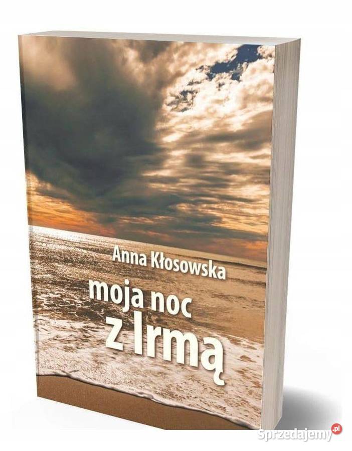 MOJA NOC Z IRMĄ ANNA KŁOSOWSKA Osięciny Sprzedajemy pl