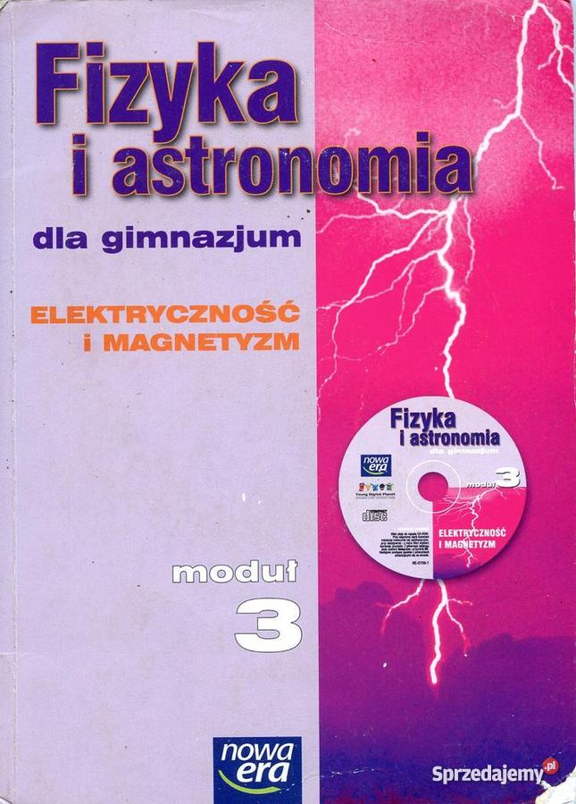 Fizyka i astronomia dla gimnazjum Elektryczność i magnetyzm moduł 3