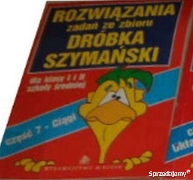 ROZWIĄZANIA ZADAŃ ZE ZBIORU DRÓBKA KLASA I i II Grudziądz sprzedam