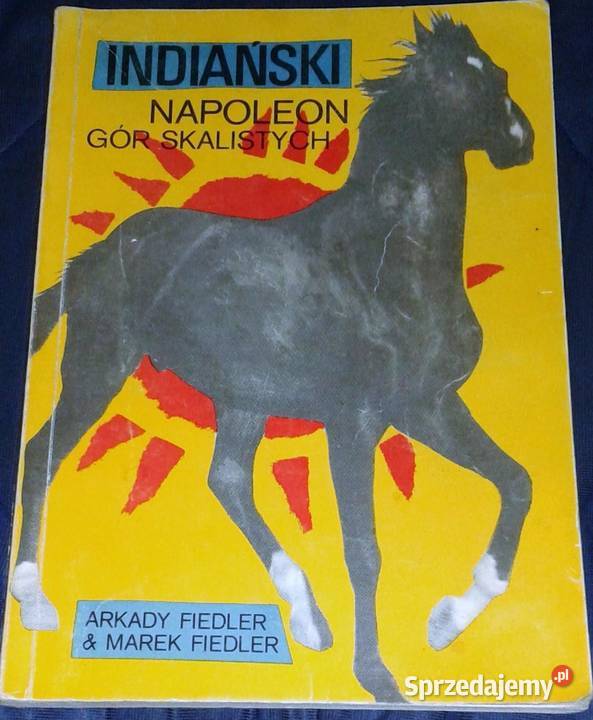 Indiański Napoleon Gór Skalistych Arkady Fiedler Pozostałe Chełm