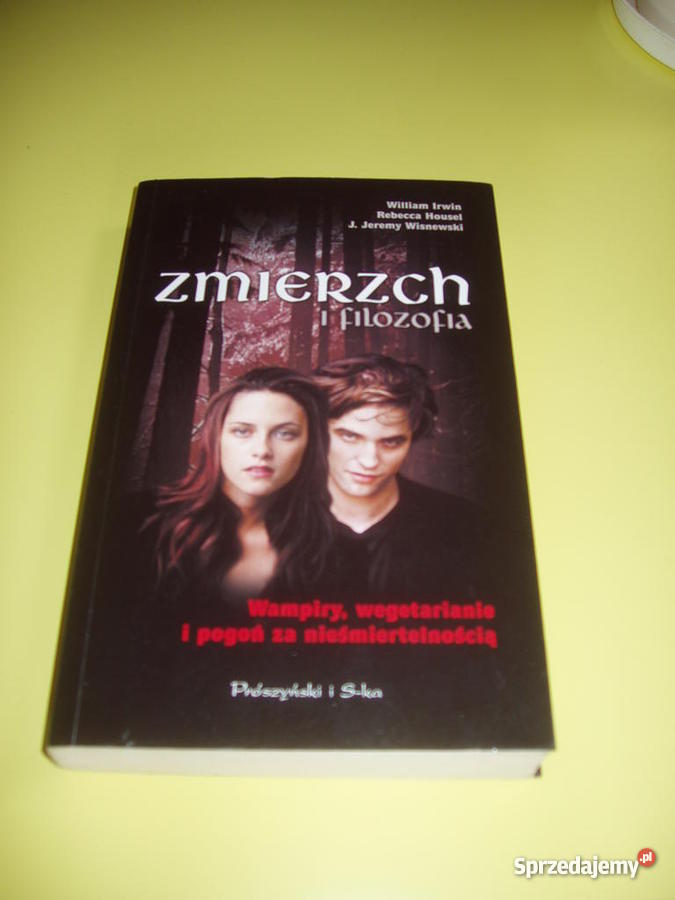 ZMIERZCH I FILOZOFIA WIrwin i inni saga Zmierzch Kraków