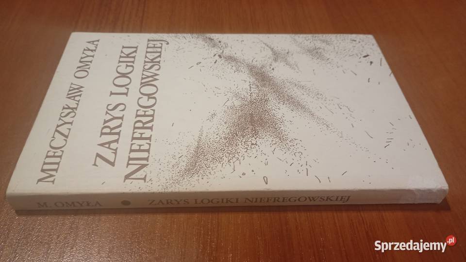 Zarys logiki niefregowskiej Mieczysław Omyła ISBN 8301057661 pomorskie Gdańsk