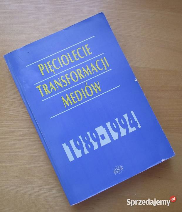 H Pięciolecie transformacji mediów 19891994 historia, archeologia mazowieckie