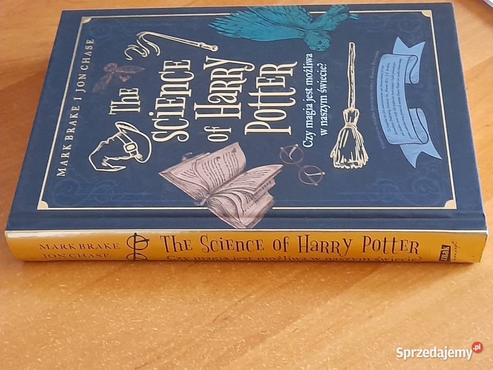 The Science of Harry Potter Czy magia jest Lipsko