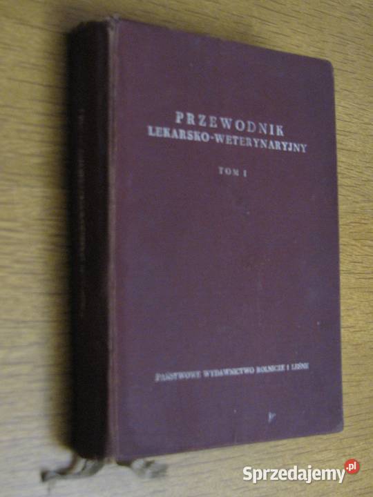 Przewodnik lekarskoweterynaryjny tom I 1956 Parczew