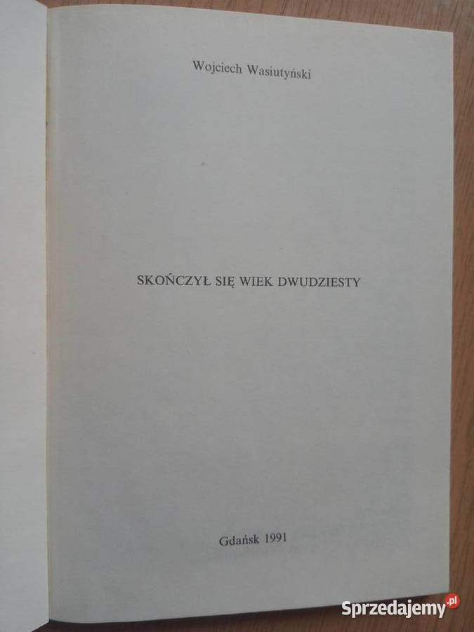 Skończył się wiek XX 1991r Wojciech Wasiutynski śląskie Dąbrowa Górnicza
