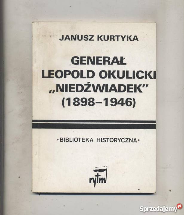 Generał Leopold Okulicki Niedźwiadek 18981946 Książki i Podręczniki