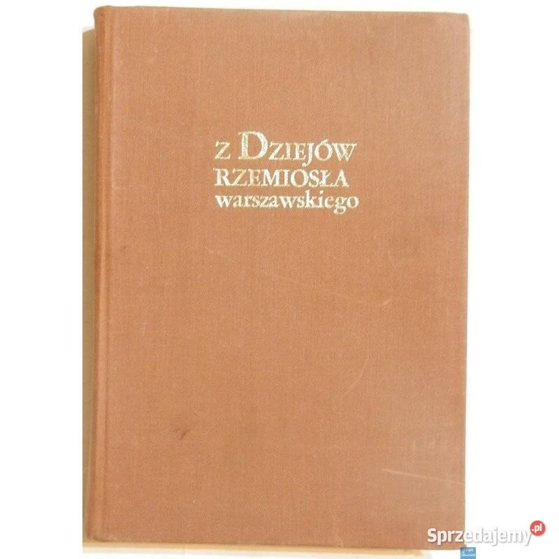Z dziejów rzemiosła warszawskiego Grochulski małopolskie Kraków