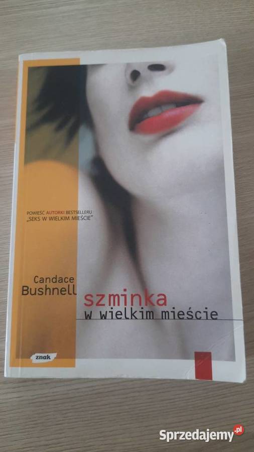 Candance Bushnell Szminka w wielkim mieście społeczno-obyczajowe Serock