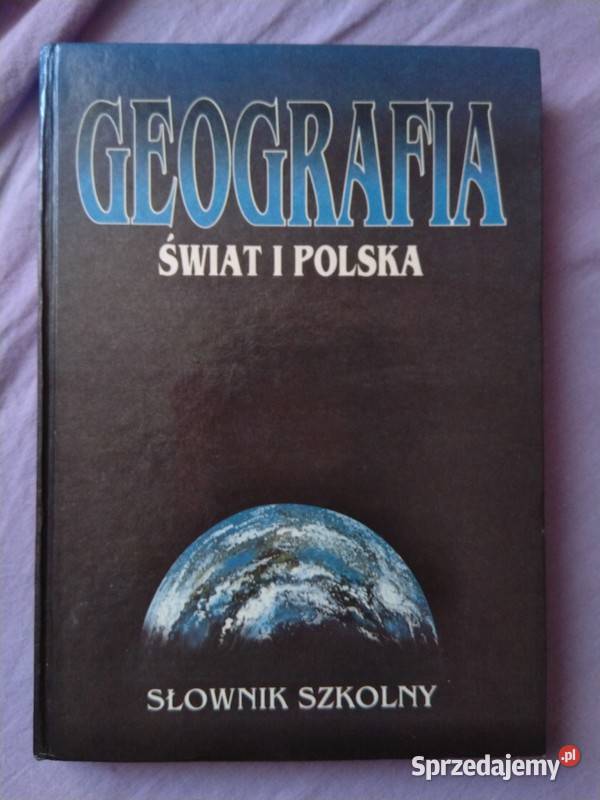 Geografia świat i Polska, słownik szkolny