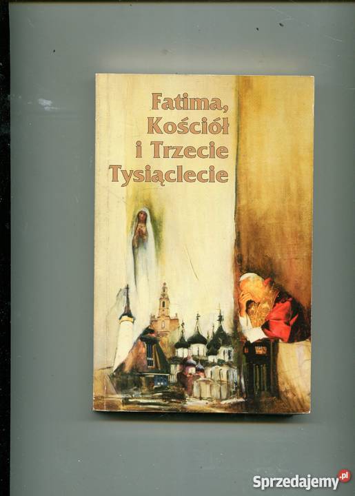 Fatima Kościół i Trzecie Tysiąclecie Rok wydania 1995 Szczecin