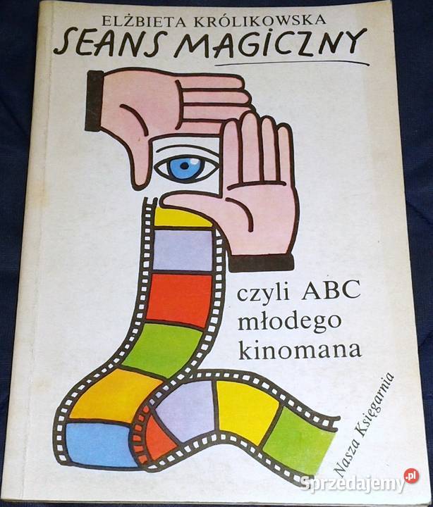 Seans magiczny czyli ABC młodego kinomana E lubelskie Chełm sprzedam