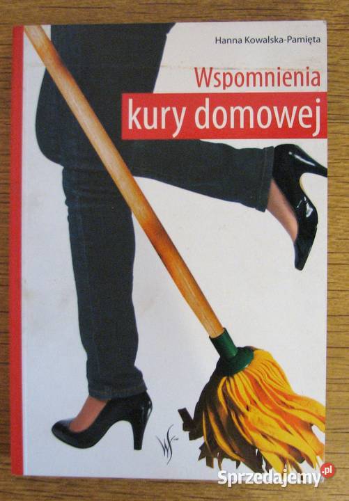 Hanna KowalskaPamięta Wspomnienia kury domowej lubelskie Parczew