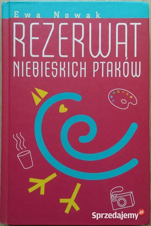 Rezerwat niebieskich ptaków Ewa Nowak Kraków