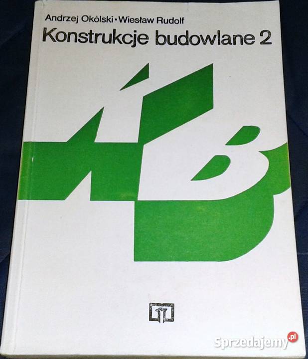 Konstrukcje budowlane Cz 2 A Okólski W Rudolf Chełm sprzedam