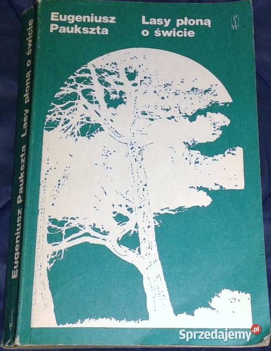 Lasy płoną o świcie Eugeniusz Paukszta Pozostałe Chełm