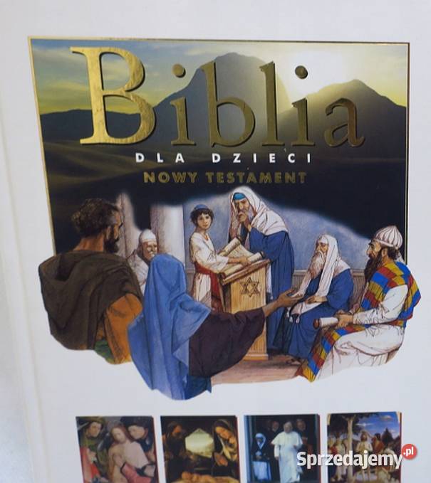 Nowy Testament Dzieli Się Na 4 Części BIBLIA DLA DZIECI - NOWY TESTAMENT Zamość - Sprzedajemy.pl
