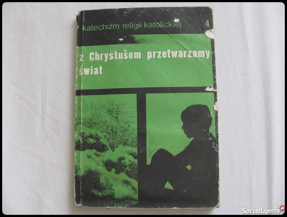 Z Chrystusem przetwarzamy świat katechizm religii Płock 1989