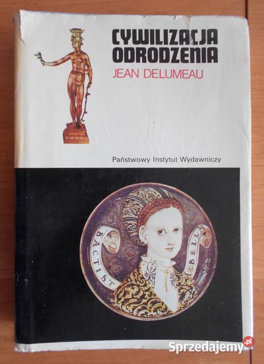 Jean Delumeau Cywilizacja Odrodzenia Parczew