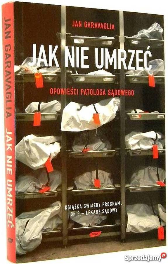 NIE UMRZEĆ OPOWIEŚCI PATOLOGA SĄDOWEGO Koszalin