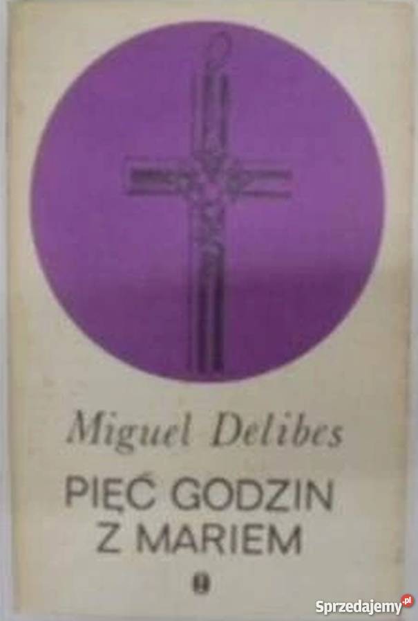 PIĘĆ GODZIN Z MARIEM DELIBES MIGUEL sprzedam