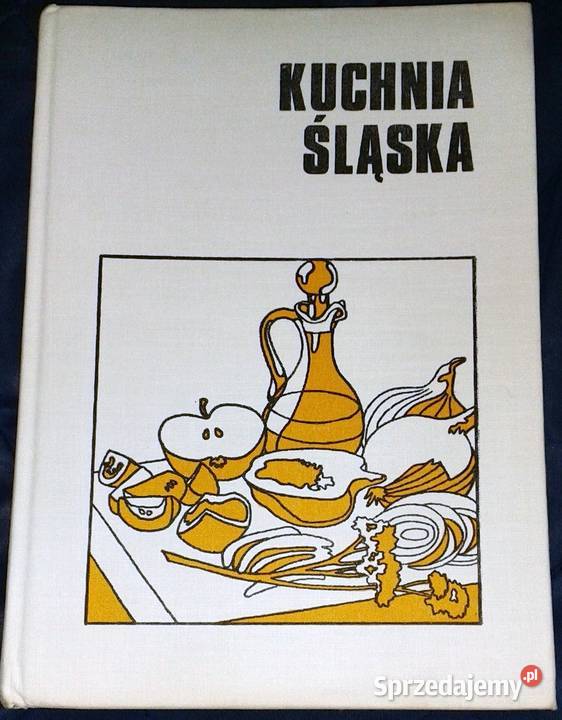 Kuchnia śląska Emilia Kołder Kultura i Rozrywka Chełm
