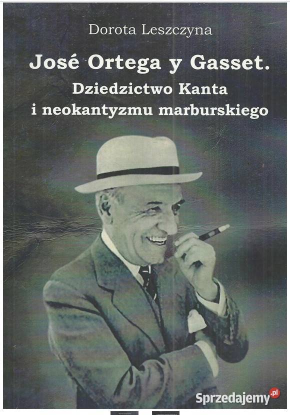Jose Ortega y Gasset Dziedzictwo Kanta i Łódź