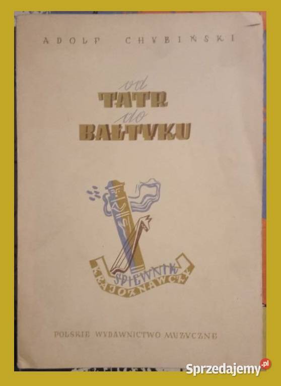 Tatr do Bałtyku Adolf Chybiński nuty śpiewnik łódzkie Łódź