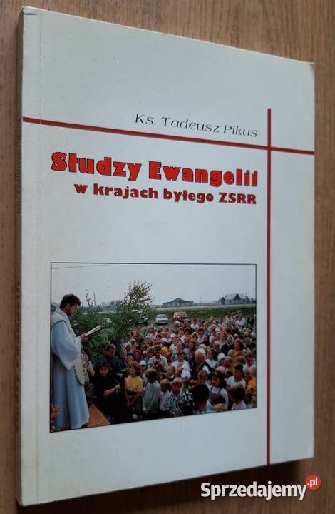Słudzy Ewangelii w krajach byłego ZSRR T Pikus Suwałki