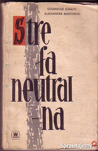 6415 STREFA NEUTRALNA EUGENIUSZ KABATC i literatura piękna - proza polska Czyrna sprzedam