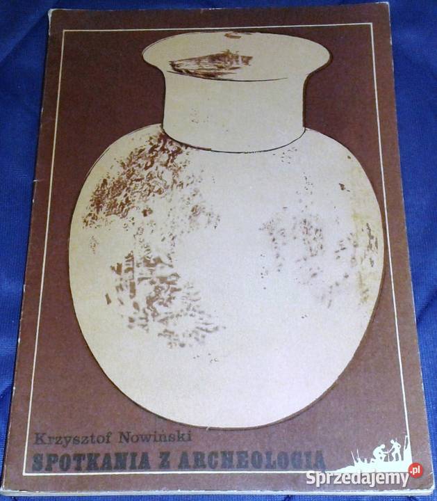 Spotkania z archeologią Krzysztof Nowiński lubelskie Chełm