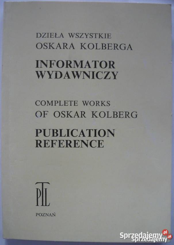 DZIEŁA WSZYSTKIE OSKARA KOLBERGA INFORMATOR Kraków