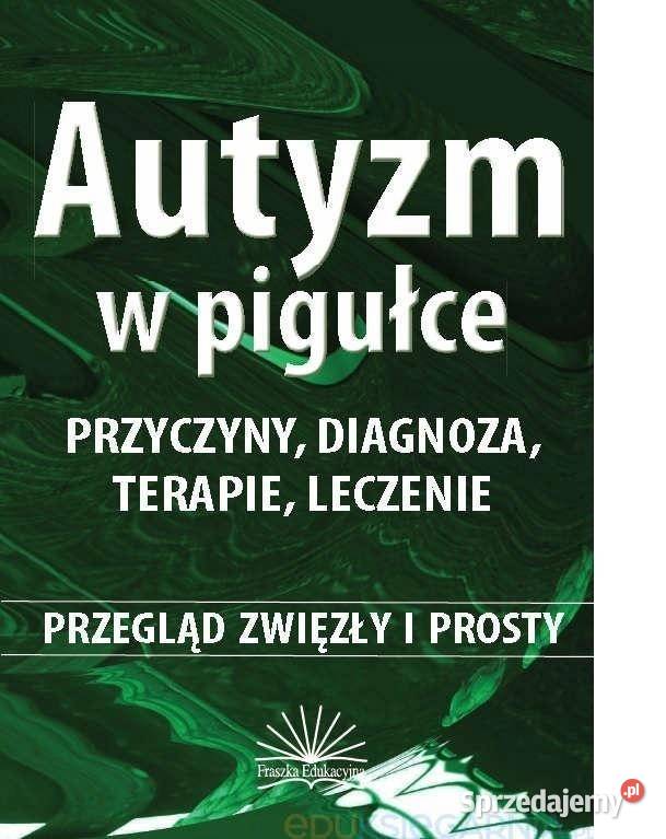 AUTYZM W PIGUŁCE PRZYCZYNY DIAGNOZA TERAPIE EWA