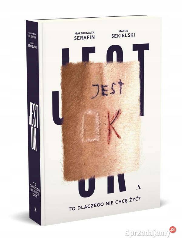 Jest OK To dlaczego nie chcę żyć Sekielski Osięciny