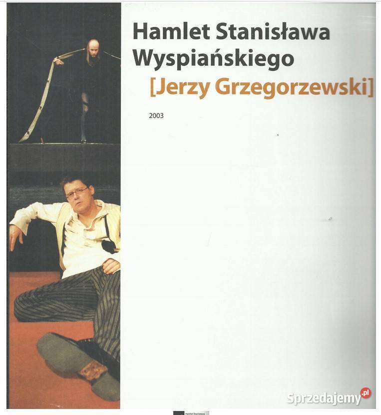 Hamlet Stanisława Wyspiańskiego 2003 Jerzy Łódź sprzedam