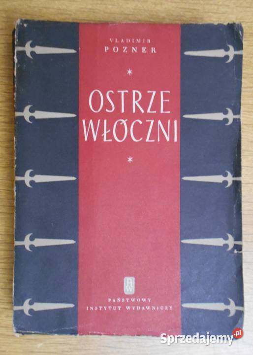 Vladimir Pozner Ostrze włóczni 1950 społeczno-obyczajowe Książki i Podręczniki Parczew
