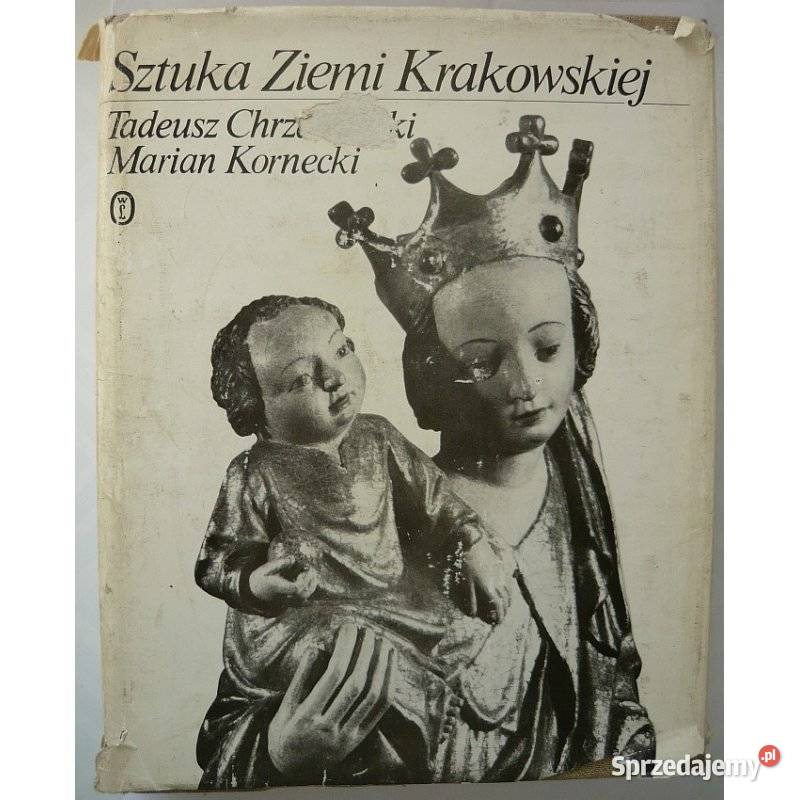 Sztuka Ziemi Krakowskiej Chrzanowski T Kornecki Kraków