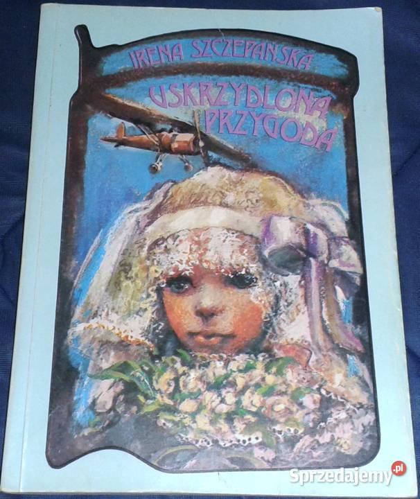 Uskrzydlona przygoda Irena Szczepańska lubelskie Chełm