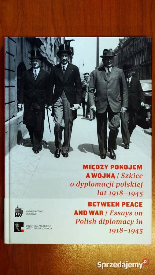 Między pokojem a wojną Szkice o dyplomacji Warszawa