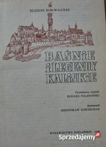 Baśnie i legendy kaliskie Eligiusz Kor Walczak Książki dla dzieci wielkopolskie Gniezno