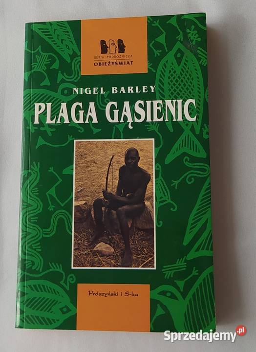 PLAGA GĄSIENIC Nigel Barley Rok wydania 1998 Proza i poezja Hajnówka