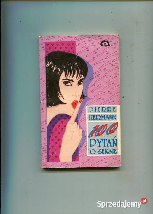 100 pytań o seksie Pierre Hermann Rok wydania 1992 Szczecin
