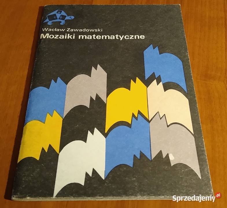 Mozaiki matematyczne  Wacław Zawadowski Gdańsk