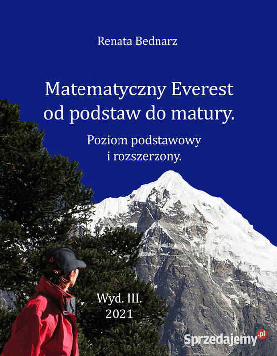 Matematyczny Everest od podstaw do matury. Rok 2021.