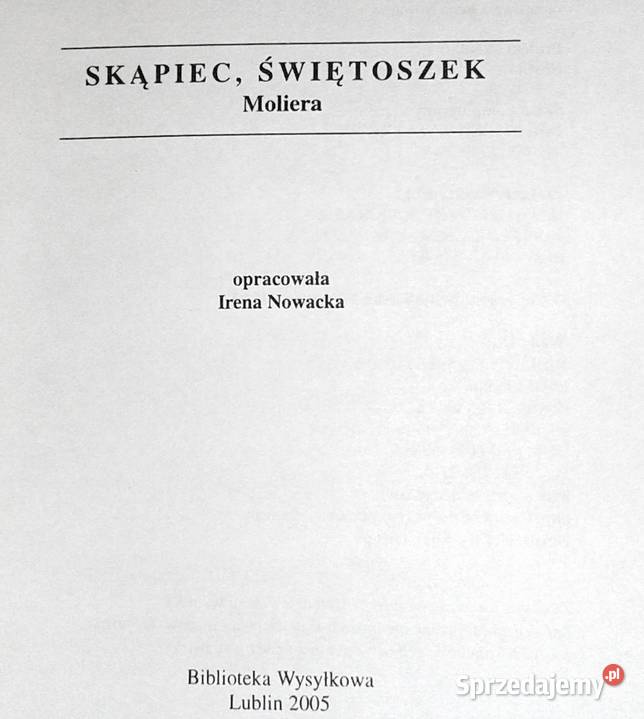 Komedie Skąpiec Świętoszek Moliera Irena Nowacka Rok wydania 2005 Chełm