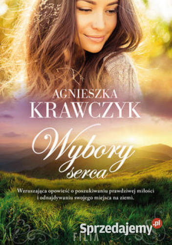 Wybory serca Agnieszka Krawczyk Kultura i Rozrywka Kętrzyn