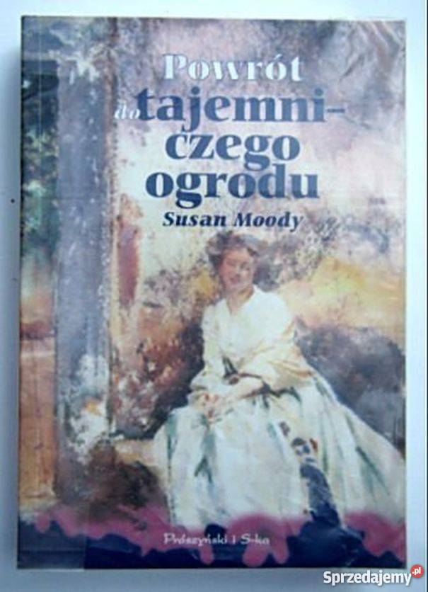 POWRÓT DO TAJEMNICZEGO OGRODU MOODY SUSAN Proza i poezja Białystok